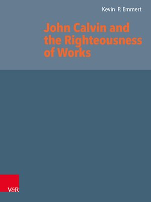 cover image of John Calvin and the Righteousness of Works